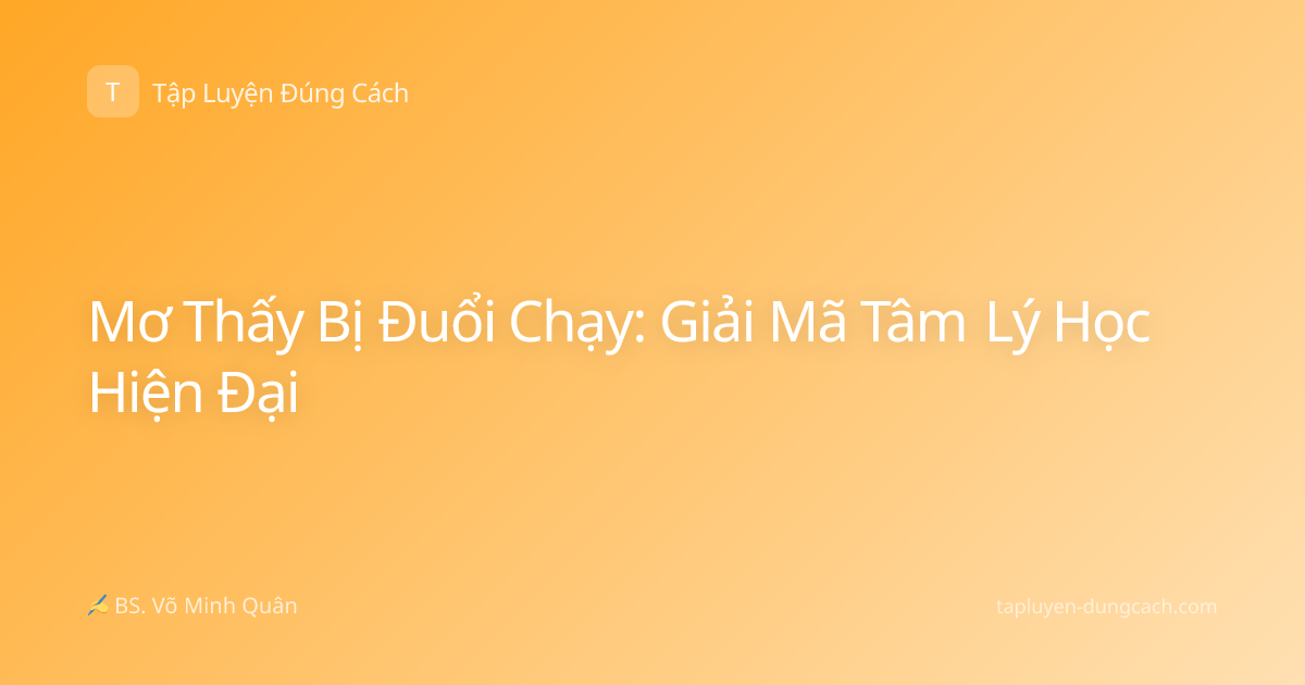 Mơ Thấy Bị Đuổi Chạy: Giải Mã Tâm Lý Học Hiện Đại